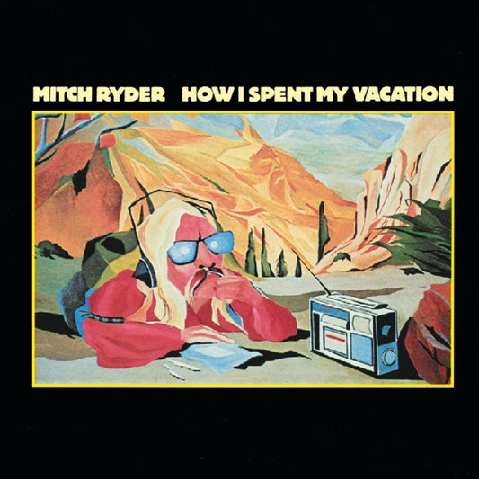 Mitch Ryder - How I Spent My Vacation (CD)