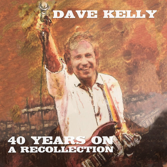 Dave Kelly - Forty Years On-A Recollection (3CD)