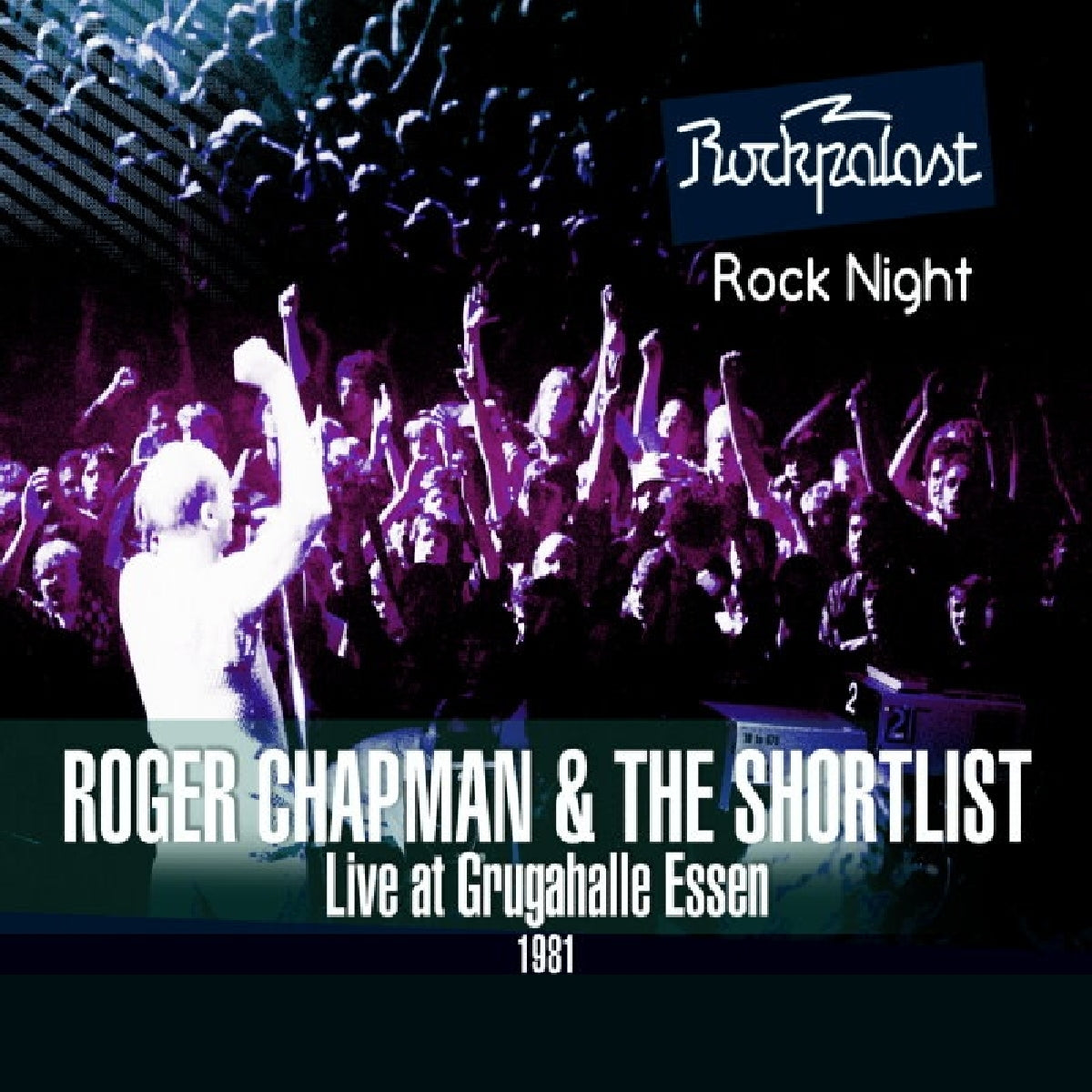 Roger Chapman - Live At Grugahalle Essen 1981 Live At Rockpalast Rock Night