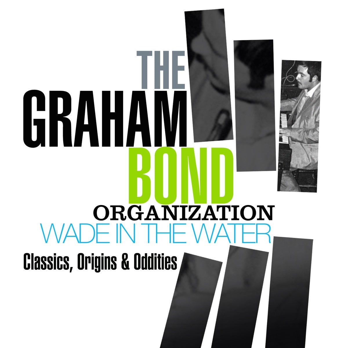The Graham Bond Organization - Wade In The Water - Classics, Origins & Oddities (4CD)