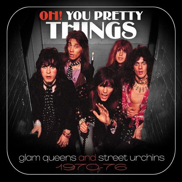 Various - Oh! You Pretty Things: Glam Queens And Street Urchins