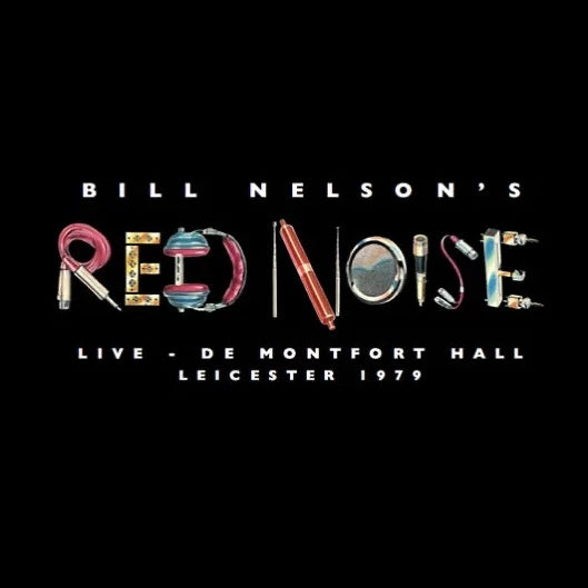 Bill Nelson's Red Noise - Live At The De Monfort Hall, Leicester 1979