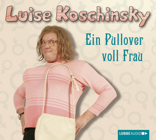 Luise Koschinsky - Ein Pullover voll Frau